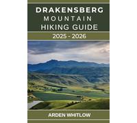 DRAKENSBERG MOUNTAINS HIKING GUIDE 2025 - 2026: Explore South Africa’s Majestic Peaks and Scenic Trails with Expert Tips, and Essential Travel ... Adventurer (EPIC TRAILS OF THE WORLD SERIES)