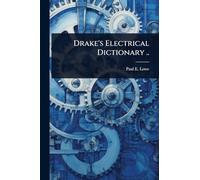 Drake's Electrical Dictionary ..