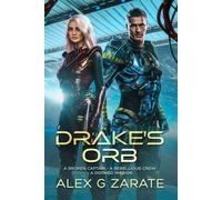 Drake's Orb: A Broken Captain, A Rebellious Crew, A Doomed Mission
