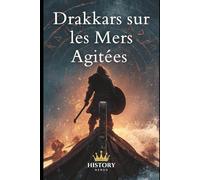 Drakkars sur les Mers Agitées (L'Histoire des Vikings)