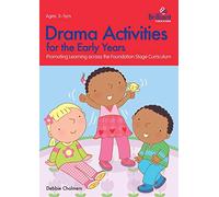 Drama Activities for the Early Years - Promoting Learning Across the Foundation Stage Curriculum (Foundation Blocks)