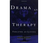 Drama as Therapy Volume 1: Theory, Practice and Research