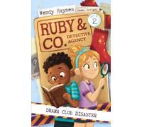 Drama Club Disaster: 2 (Ruby & Co Detective Agency)