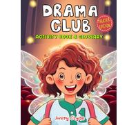 Drama Club Kid: Activity Book & Glossary: Mindful coloring and brain games, First Theater Lingo for tween artists and young stage actors