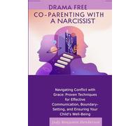 Drama Free Co-Parenting with a Narcissist: Navigating Conflict with Grace