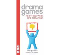 Drama Games for Those Who Like to Say No: (Drama Games)