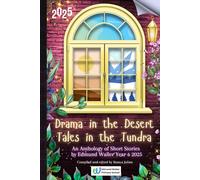 Drama in the Desert, Tales in the Tundra: An Anthology of Short Stories by Edmund Waller, Year 6, 2025