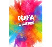 Drama Is Awesome: Unique 100 Page A4 Drama Textbook Notebook: Fully Lined With Gift Message Or Owner Info Space On First Page