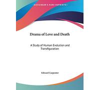 Drama of Love: A Study of Human Evolution and Transfiguration