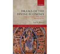 Drama of the Divine Economy: Creator and Creation in Early Christian Theology an