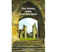 Drama of the Lost Disciples (16th Edition): Written by George F. Jowett, 2009 Edition, (16th Revised edition) Publisher: Covenant Publishing Co Ltd [Paperback]
