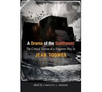 Drama of the Southwest : The Critical Edition of a Rediscovered Play