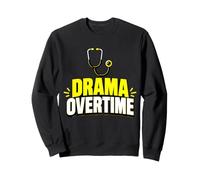 Drama Overtime Funny Stethoscope Typography Sweatshirt
