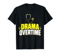 Drama Overtime Funny Stethoscope Typography T-Shirt