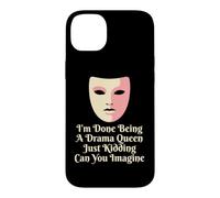 Drama Queen I'm Done Being Stage Play Case for iPhone 14 Plus