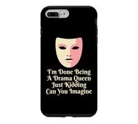 Drama Queen I'm Done Being Stage Play Case for iPhone 7 Plus/8 Plus