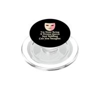 Drama Queen I'm Done Being Stage Play PopSockets PopGrip for MagSafe