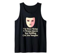 Drama Queen I'm Done Being Stage Play Tank Top