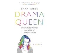 Drama Queen: One Autistic Woman and a Life of Unhelpful Labels (Paperback) - Sara Gibbs Book