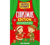 Drama Start: Christmas Edition: Drama Activities, Movement Stories and Plays for Children: 8 (Drama Start Series)