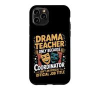 Drama Teacher Chaos Coordinator Theatre Case for iPhone 11 Pro