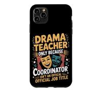 Drama Teacher Chaos Coordinator Theatre Case for iPhone 11 Pro Max