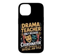 Drama Teacher Chaos Coordinator Theatre Case for iPhone 14
