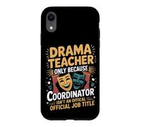 Drama Teacher Chaos Coordinator Theatre Case for iPhone XR
