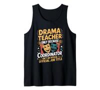 Drama Teacher Chaos Coordinator Theatre Tank Top
