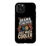 Drama Teacher Like a Regular Teacher but Louder Drama Case for iPhone 11 Pro