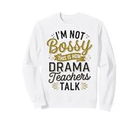 Drama Teachers Talk Theater Instructor Acting Sweatshirt