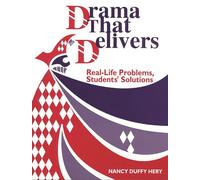Drama That Delivers: Real-Life Problems, Students' Solutions