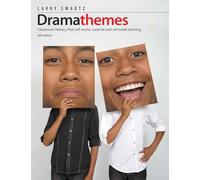 Dramathemes, 4th Edition: Classroom Literacy That Will Excite, Surprise, and Stimulate Learning