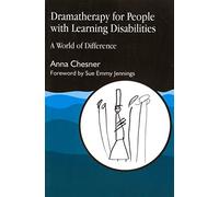 Dramatherapy for People with Learning Disabilities: A World of Difference (Arts Therapies)