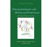Dramatherapy with Myth and Fairytale