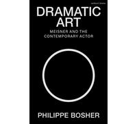 Dramatic Art : Meisner and the Contemporary Actor