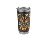 Dramatic Cat I'll Get Over It Funny Sarcastic Humor Stainless Steel Insulated Tumbler