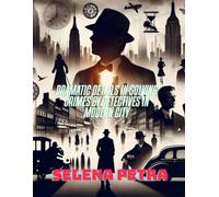 Dramatic Details in Solving Crimes by Detectives in Modern City (The Legend of the Great Detective's Life in the Modern World)