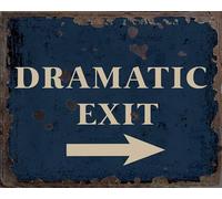 Dramatic Exit left Vintage Metal Signs for Wall Decor - 8 x 10 Inches Durable Aluminum Tin Sign Plaque for Home Garage Club bar Wall Art Decoration - Retro Wall Signs, Best Gift Idea