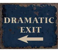 Dramatic Exit Right Vintage Metal Signs for Wall Decor - 8 x 10 Inches Durable Aluminum Tin Sign Plaque for Home Garage Club bar Wall Art Decoration - Retro Wall Signs, Best Gift Idea