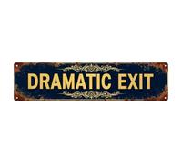 Dramatic Exit Vintage Sign Design Vintage Tin Sign, Retro Metal Wall Plaque Decor for Home, Bar, Garden, Indoor & Outdoor Decorative Metal Poster 4 × 16 Inch