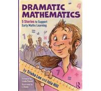 Dramatic Mathematics: 5 Stories to Support Early Maths Learning