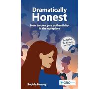 Dramatically Honest: How to own your authenticity in the workplace