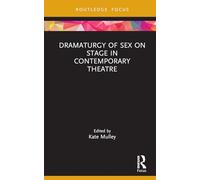 Dramaturgy of Sex on Stage in Contemporary Theatre (Focus on Dramaturgy)