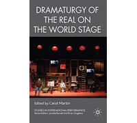 Dramaturgy of the Real on the World Stage (Studies in International Performance)