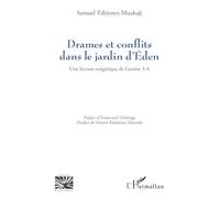 Drames et conflits dans le jardin d’Éden: Une lecture exégétique de Genèse 3-4 (Religions Et Spiritualité)