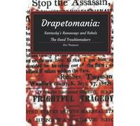 Drapetomania: Kentucky's Runaways and Rebels, The Good Troublemakers
