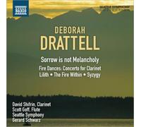 DRATTELL/GOFF/SHIFRIN/SEATTLE SYM/SCHWARZ: SORROW IS NOT MELANCHOLY/CLARINE - CD