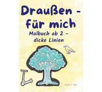 Draußen - für mich: ab 2 - dicke Linien