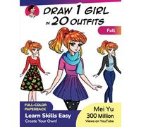 Draw 1 Girl in 20 Outfits - Fall: Learn how to draw anime and manga characters' fashion and clothes (Draw 1 in 20)